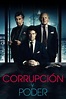 Corrupción y poder - Película - 2016 - Crítica | Reparto | Estreno ...