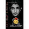 A Shot At History: My Obsessive Journey To Olympic Gold - By Abhinav ...