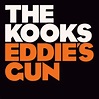 The Kooks - Eddie’s Gun - Single Lyrics and Tracklist | Genius