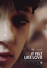 It Felt Like Love (2013) Poster #2 - Trailer Addict
