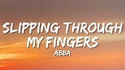 Slipping Through My Fingers - ABBA (Lyrics) - YouTube