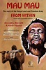 Mau Mau From Within: The Story of the Kenya Land and Freedom Army ...