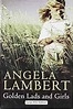 Golden Lads and Girls: Angela Lambert: 9780708942987: Amazon.com: Books