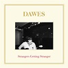 Strangers Getting Stranger (Bonus Track) - Single by Dawes | Spotify