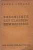 Geschichte und Klassenbewusstsein by György Lukács | Open Library