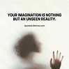 40+ Imagination Quotes To Help You See Reality