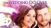 Watch The Wedding Do Over (2018) Full Movie Online - Plex