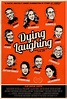 Dying Laughing : Mega Sized Movie Poster Image - IMP Awards