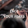 Face your Fears | Haly Ministries