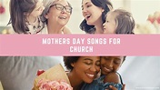 20 Mother's Day Songs for Church - Musical Mum