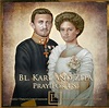 Blessed Karl and Zita | Father Boniface Hicks, OSB