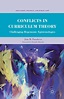 Conflicts in Curriculum Theory: Challenging Hegemonic Epistemologies ...