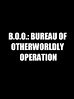 B.O.O.: Bureau of Otherworldly Operations - Película 2020 - SensaCine.com