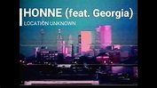HONNE (feat. Georgia) - Location Unknown Lyrics - YouTube