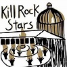 Kill Rock Stars - Kill Rock Stars Lyrics and Tracklist | Genius