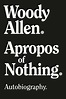 Apropos of Nothing HARDCOVER 2020 by Woody Allen - iCommerce on Web