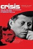Crisis: Behind a Presidential Commitment (1963) - Posters — The Movie ...