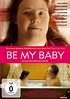 Be My Baby - Film 2014 - FILMSTARTS.de