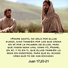 Juan 17,20-21. “Que todos sean uno, como tú, Padre, en mí, y yo en ti”