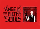 'Angels with Filthy Souls' Poster by Graham Ebetsch on Dribbble