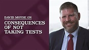 Consequences of Not Taking Tests | David Moyse - YouTube