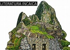 HABLEMOS DE LA LITERATURA PREHISPÁNICA: LITERATURA INCA