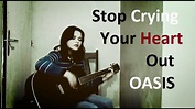 OASIS - Stop Crying Your Heart Out (Cover) Delly - YouTube