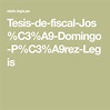 Tesis-de-fiscal-Jos%C3%A9-Domingo-P%C3%A9rez-Legis | Tesis, Domingo, Jos