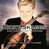 Classic Album Review: Ricky Skaggs | History of the Future - Tinnitist