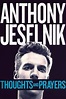 Anthony Jeselnik: Thoughts and Prayers (2015) - Posters — The Movie ...