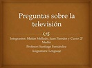 Preguntas sobre la televisión | PPT