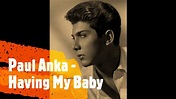 Paul Anka - Having my Baby - YouTube