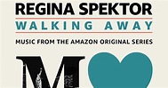 Regina Spektor - Walking Away (Music from the Original Amazon Series ...