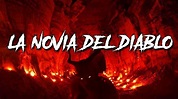 LA NOVIA DEL DIABLO / MITOS Y LEYENDAS DE BOLIVIA - YouTube