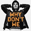 Austin Mahone – Why Don't We Lyrics | Genius Lyrics