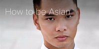 How to be Asian