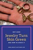 Why Jewelry Turns Skin Green and Tips To Avoid It | Jewelry Auctioned