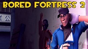 TF2: Bored Fortress 2 - w/ Stapler, Grizzly, and Uncle Dane - YouTube