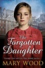 The Forgotten Daughter by Mary Wood, Paperback, 9781509850525 | Buy ...