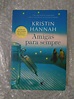 Amigas Para Sempre - Kristin Hannah - Seboterapia - Livros