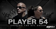 Watch Player 54: Chasing the XFL Dream Streaming Online | Hulu