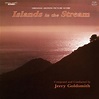 Jerry Goldsmith - Islands In The Stream (Original Motion Picture Score ...