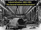 PPT - Industrialization 1865-1901 “The Second Industrial Revolution ...