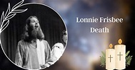 How Lonnie Frisbee Died and What Happened to Him? - Venture jolt