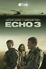 Echo 3 (Serie de TV) (2022) - FilmAffinity