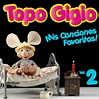 Topo Gigio - Yo Quiero Ser Como Mi Papá Lyrics | Musixmatch