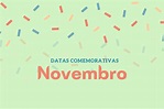 Novembro: datas comemorativas desse mês - Mundo Educação