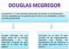 TEORIAS DE LA ADMINISTRACION : DOUGLAS MCGREGOR