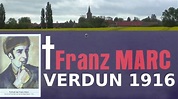 Hier ist Franz Marc gestorben † 4. März 1916 Barquis, Verdun - der ...