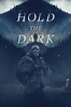 Hold the Dark (2018) | MovieWeb